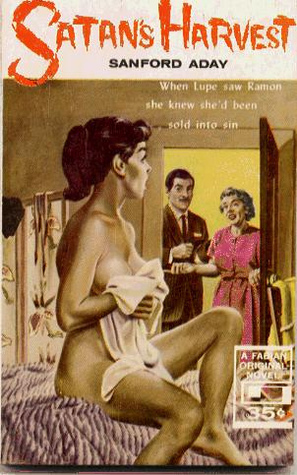 Satan's Harvest by Sanford Aday, 1955 mass market paperback, Versatile Publishing Company