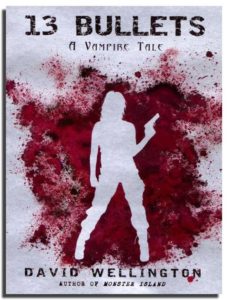 13 Bullets: A Vampire Tale by David Wellington, 2007 Three Rivers Press trade paperback
