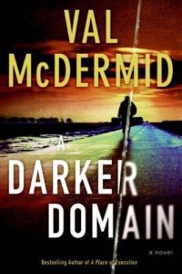 A Darker Domain by Val McDermid, 2009 Harper hardcover