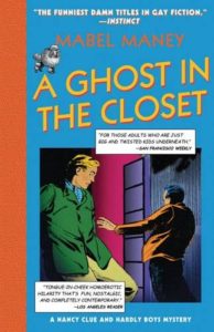 A Ghost in the Closet by Mabel Maney, 2005 Cleis Press trade paperback