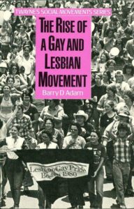 The Rise of a Gay and Lesbian Movement by Barry D. Adam, 1987 Twayne Publishers trade paperback
