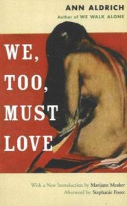 We, Too, Must Love by Ann Aldrich, 2006 Feminist Press at CUNY trade paperback