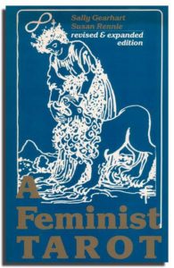 A Feminist Tarot by Sally Miller Gearhart; Susan Rennie, 1981 Persephone Press trade paperback