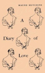 A Diary of Love by Maude Hutchins, 1950 New Directions Publishing hardcover