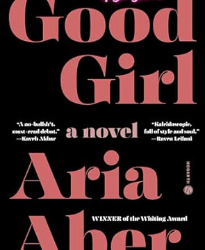Good Girl: A Novel by Aria Aber