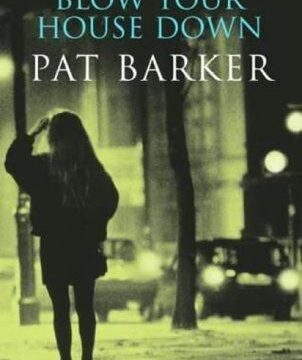 Blow Your House Down by Pat Barker