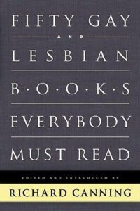 50 Gay And Lesbian Books Everybody Must Read by Richard Canning, 2009 Alyson Books trade paperback